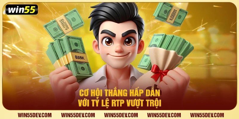 Cơ hội thắng hấp dẫn với tỷ lệ RTP vượt trội 