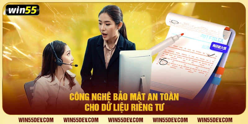 Chính Sách Bảo Mật Tại Win55 - Minh Bạch Và Đáng Tin Cậy Công nghệ bảo mật hiện đại được Win55 sử dụng