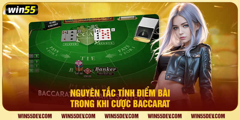 Baccarat Là Gì? Game Casino Online Đặc Sắc Nhất Tại Win55 Nguyên tắc tính điểm bài trong khi cược baccarat