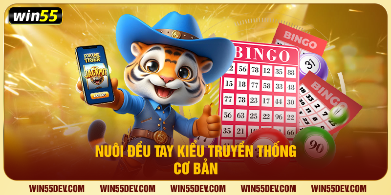 Nuôi đều tay kiểu truyền thống cơ bản