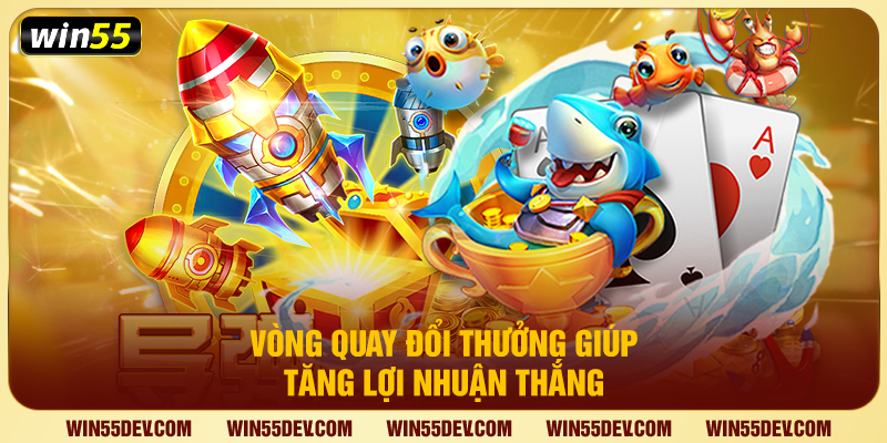 Vòng quay đổi thưởng giúp tăng lợi nhuận thắng