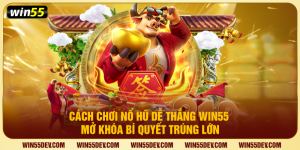 Cách chơi nổ hũ dễ thắng